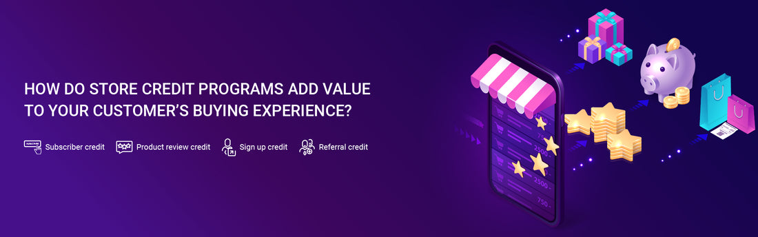 How do store credit programs add value to your customer’s buying experience?